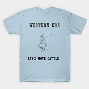 Western Slogan - Let's Move Cattle T-Shirt